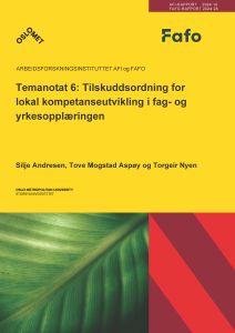 Temanotat 6: Tilskuddsordning for lokal kompetanseutvikling i fag- og yrkesopplæringen