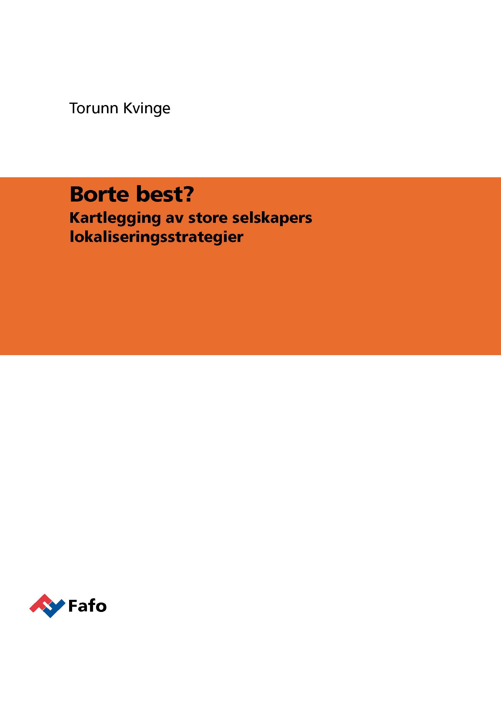 Borte best? Kartlegging av store selskapers lokaliseringsstrategier