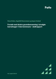 Forsøk med ekstra grunnbemanning i utvalgte barnehager i Oslo kommune – sluttrapport