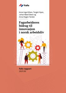 Fagarbeideres bidrag til  innovasjon i norsk arbeidsliv