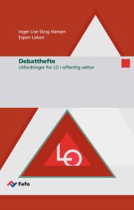 Utfordringer for LO i offentlig sektor. Debatthefte