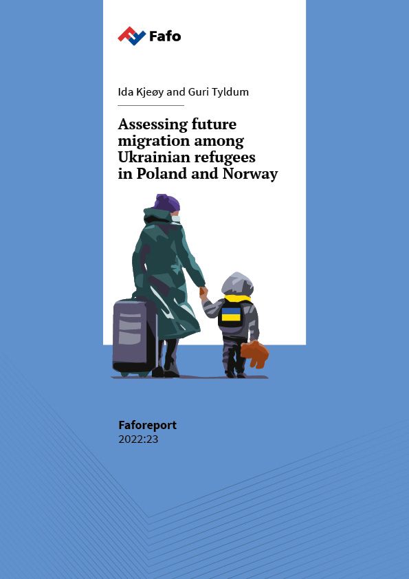 Assessing future migration among Ukrainian refugees in Poland and Norway (report)