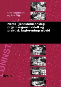 Norsk Tjenestemannslag, organisasjonsmodell og praktisk fagforeningsarbeid