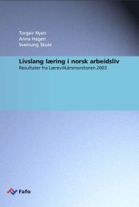Livslang læring i norsk arbeidsliv. Resultater fra Lærevilkårsmonitoren 2003. Sammendragsrapport