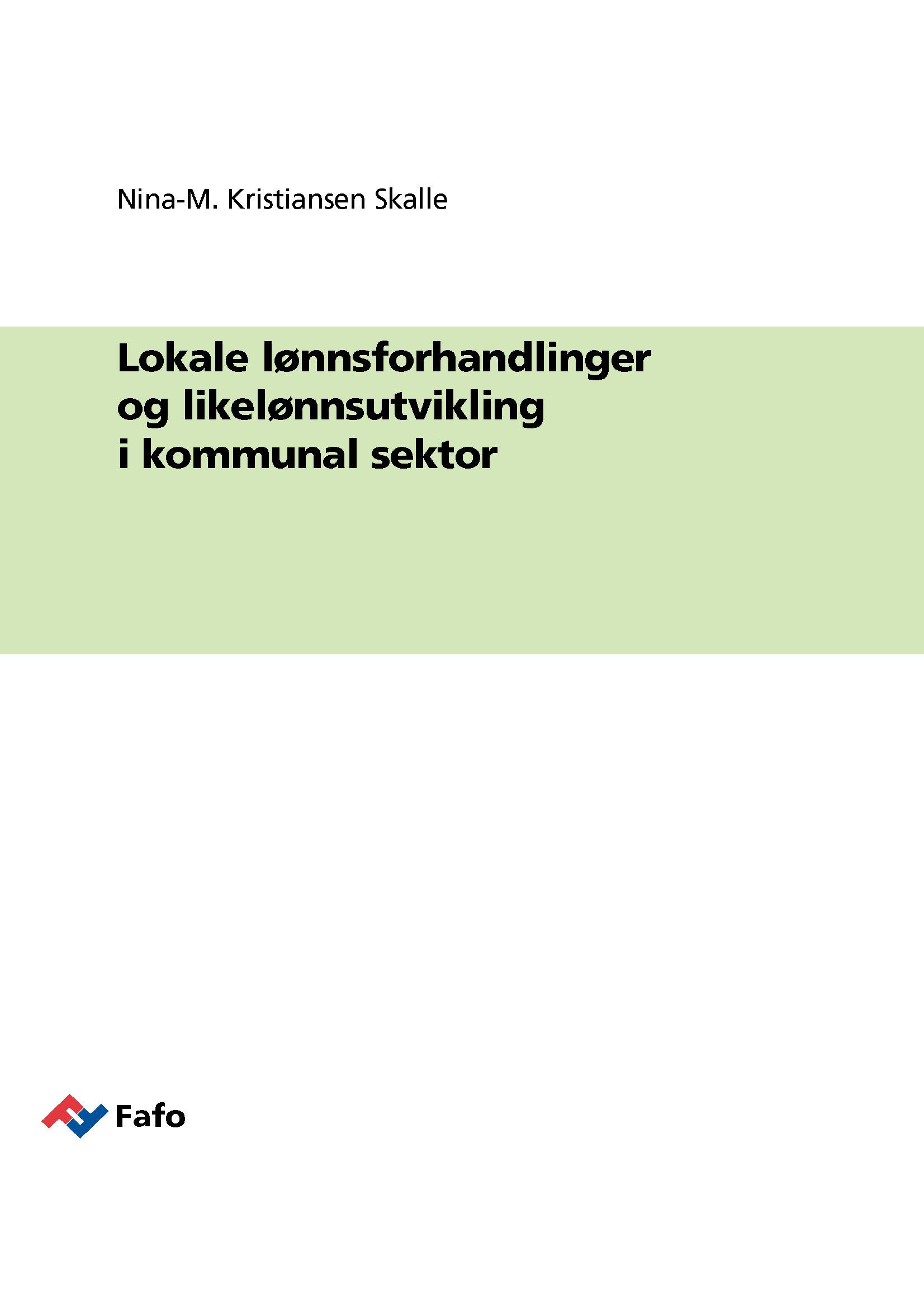 Lokale lønnsforhandlinger og likelønnsutvikling i kommunal sektor
