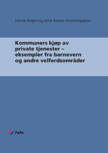 Kommuners kjøp av private tjenester – eksempler fra barnevern og andre velferdsområder