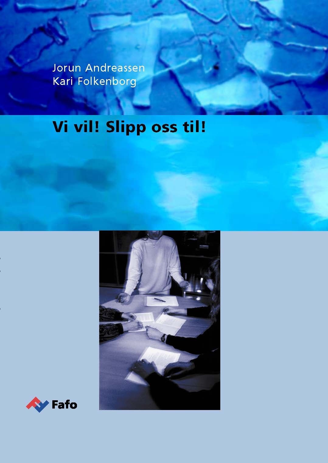 Vi vil! Slipp oss til!