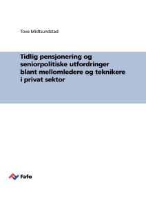 Tidlig pensjonering og seniorpolitiske utfordringer blant mellomledere og teknikere i privat sektor