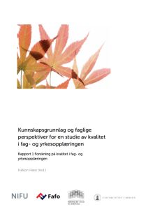 Kunnskapsgrunnlag og faglige perspektiver for en studie av kvalitet i fag- og yrkesopplæringen