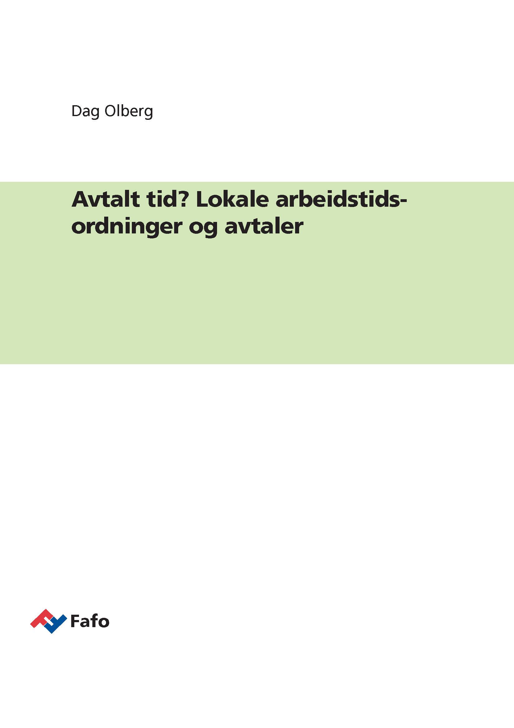Avtalt tid? Lokale arbeidstidsordninger og avtaler