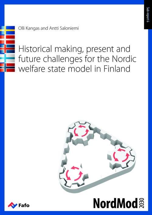Historical making, present and future challenges for the Nordic welfare state model in Finland
