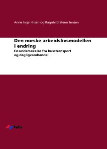 Den norske arbeidslivsmodellen i endring