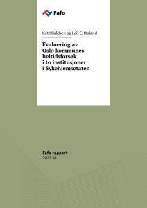 Evaluering av Oslo kommunes heltidsforsøk i to institusjoner i Sykehjemsetaten