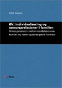 Økt individualisering og omsorgsrelasjoner i familien