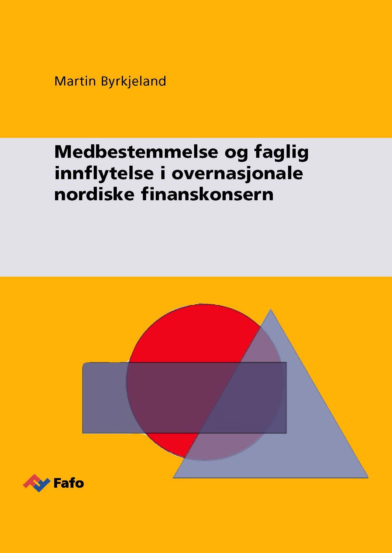 Medbestemmelse og faglig innflytelse i overnasjonale nordiske finanskonsern