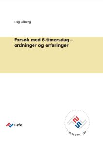 Forsøk med 6-timersdag – ordninger og erfaringer