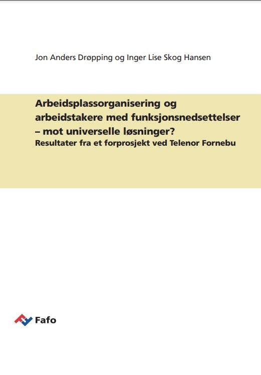 Arbeidsplassorganisering og arbeidstakere med funksjonsnedsettelser – mot universelle løsninger?