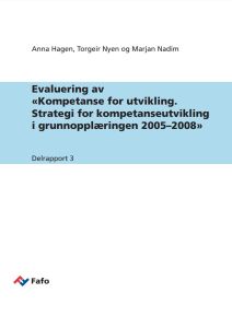Evaluering av «Kompetanse for utvikling. Strategi for kompetanseutvikling i grunnopplæringen 2005–2008.» Delrapport 3